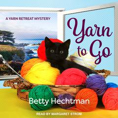 Yarn to Go by Betty Hechtman audiobook