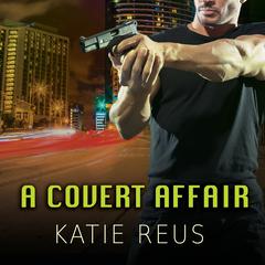 A Covert Affair by Katie Reus audiobook