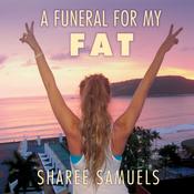 A Funeral for My Fat by  Sharee Samuels audiobook