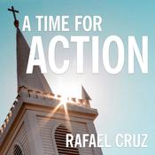 A Time for Action by  Rafael Cruz audiobook