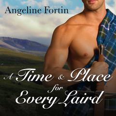 A Time & Place for Every Laird by Angeline Fortin audiobook
