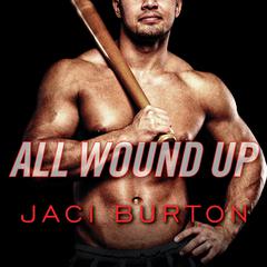 All Wound Up by Jaci Burton audiobook