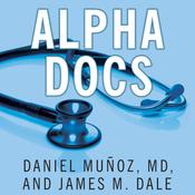Alpha Docs by  Daniel Muñoz MD audiobook