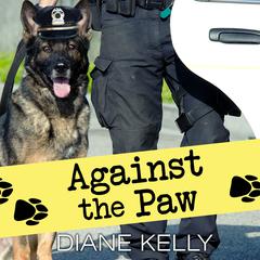 Against the Paw by Diane Kelly audiobook
