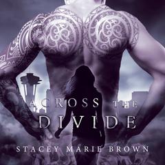 Across The Divide by Stacey Marie Brown audiobook