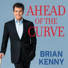 Ahead of the Curve by Brian Kenny audiobook