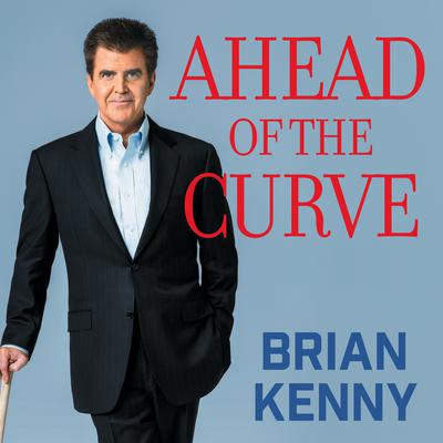 Ahead of the Curve by Brian Kenny audiobook