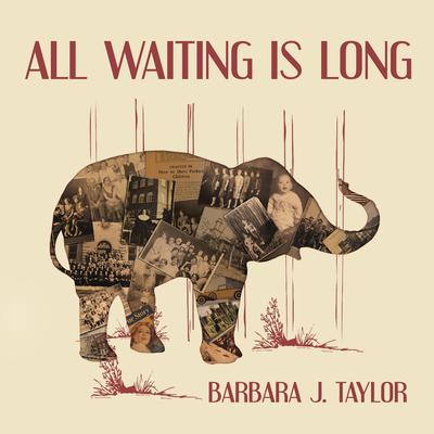 All Waiting Is Long by Barbara J. Taylor audiobook