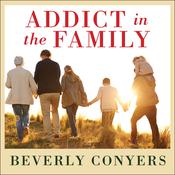 Addict In The Family by  Beverly Conyers audiobook