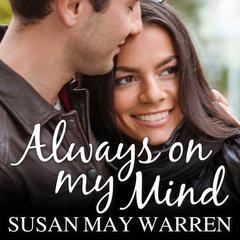 Always on My Mind by Susan May Warren audiobook