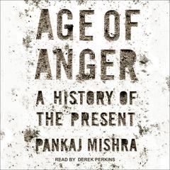 Age of Anger by Pankaj Mishra audiobook