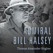 Admiral Bill Halsey by  Thomas Alexander Hughes audiobook