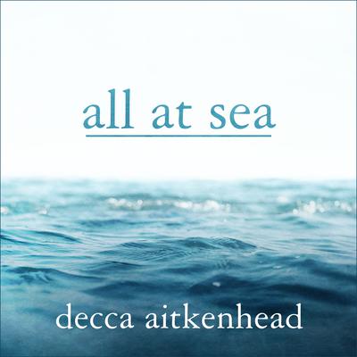 All At Sea by Decca Aitkenhead audiobook