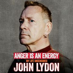 Anger Is an Energy by John Lydon audiobook