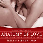 Anatomy of Love by  Helen Fisher PhD audiobook