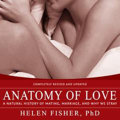 Anatomy of Love by Helen Fisher audiobook