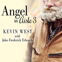 Angel in Aisle 3 by Kevin West audiobook