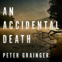 An Accidental Death by Peter Grainger audiobook