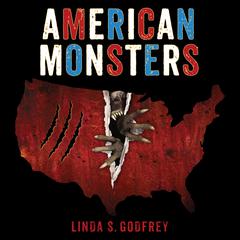 American Monsters by Linda S. Godfrey audiobook