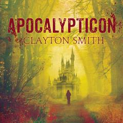 Apocalypticon by Clayton Smith audiobook