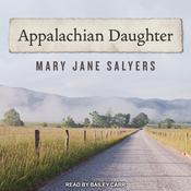 Appalachian Daughter by  Mary Jane Salyers audiobook
