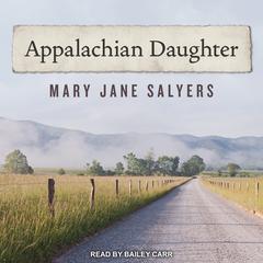 Appalachian Daughter by Mary Jane Salyers audiobook