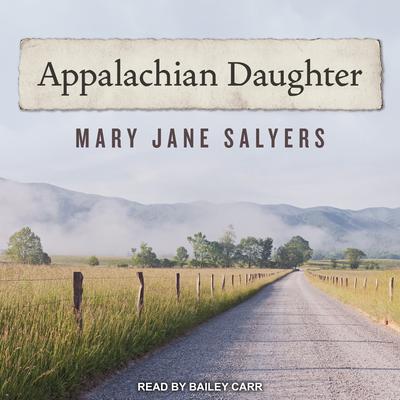 Appalachian Daughter by Mary Jane Salyers audiobook