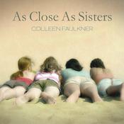 As Close As Sisters by  Colleen Faulkner audiobook