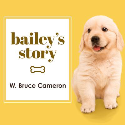 Bailey's Story by W. Bruce Cameron audiobook