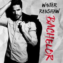 Bachelor by Winter Renshaw audiobook