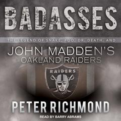 Badasses by Peter Richmond audiobook