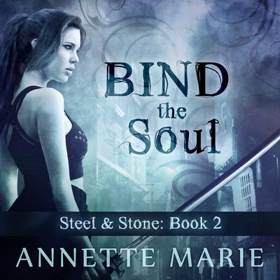 Bind the Soul by Annette Marie audiobook