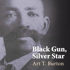 Black Gun, Silver Star by Art T. Burton audiobook
