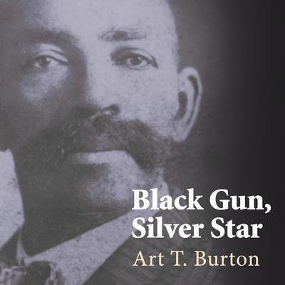 Black Gun, Silver Star by Art T. Burton audiobook