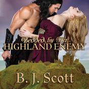 Bedded by Her Highland Enemy by  B. J. Scott audiobook