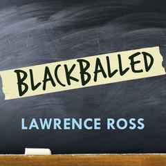 Blackballed by Lawrence Ross audiobook