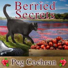 Berried Secrets by Peg Cochran audiobook