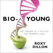 Bio-Young by  Roxy Dillon audiobook