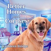 Better Homes and Corpses by  Kathleen Bridge audiobook
