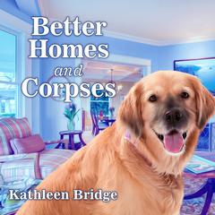 Better Homes and Corpses by Kathleen Bridge audiobook