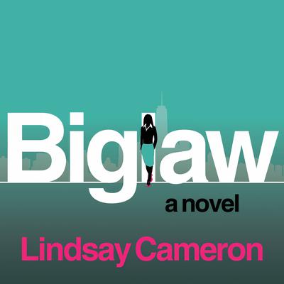 BIGLAW by Lindsay Cameron audiobook