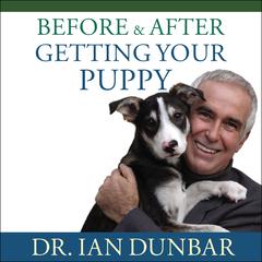 Before and After Getting Your Puppy by Ian Dunbar audiobook