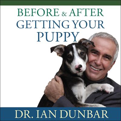 Before and After Getting Your Puppy by Ian Dunbar audiobook