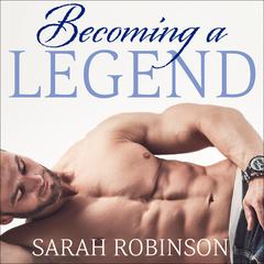 Becoming a Legend by Sarah Robinson audiobook