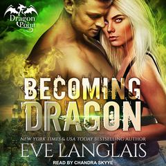 Becoming Dragon by Eve Langlais audiobook