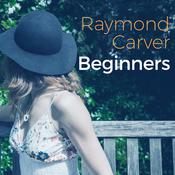 Beginners by  Raymond Carver audiobook