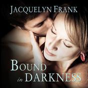 Bound In Darkness by  Jacquelyn Frank audiobook