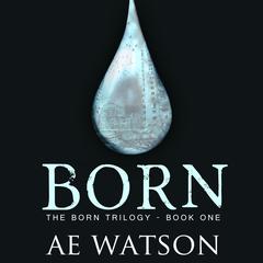 Born by AE Watson audiobook