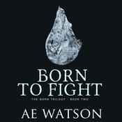Born to Fight by  AE Watson audiobook