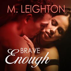 Brave Enough by M. Leighton audiobook